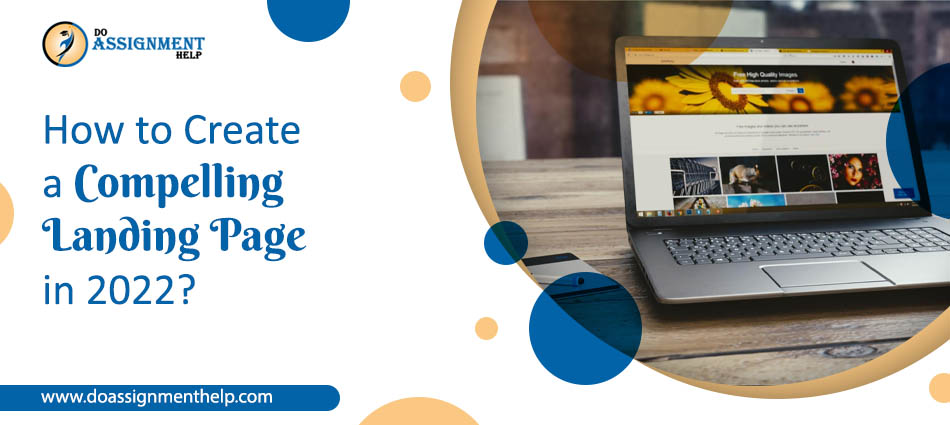 How to Create a Compelling Landing Page in 2022?